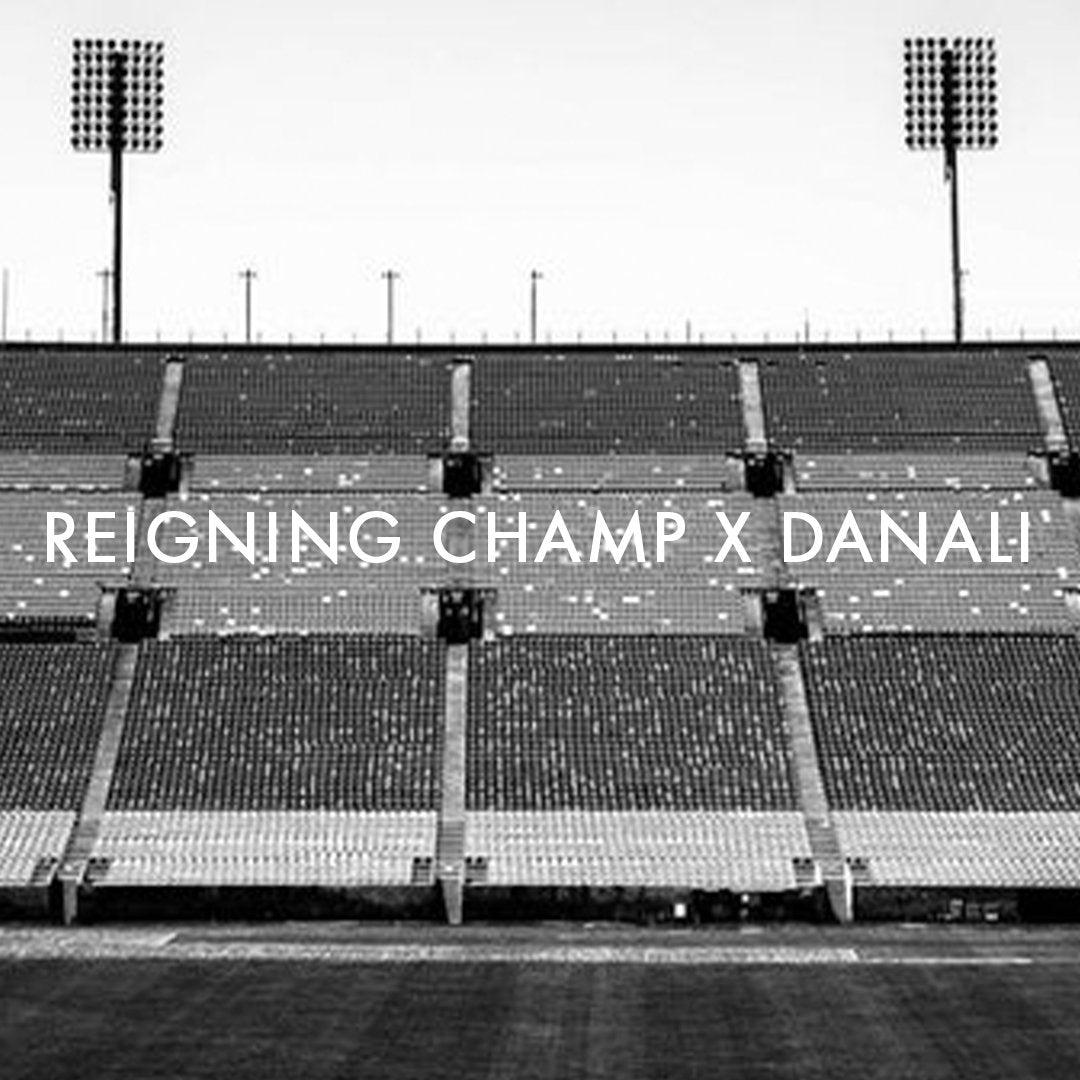 REIGNING CHAMP X DANALI - Danali