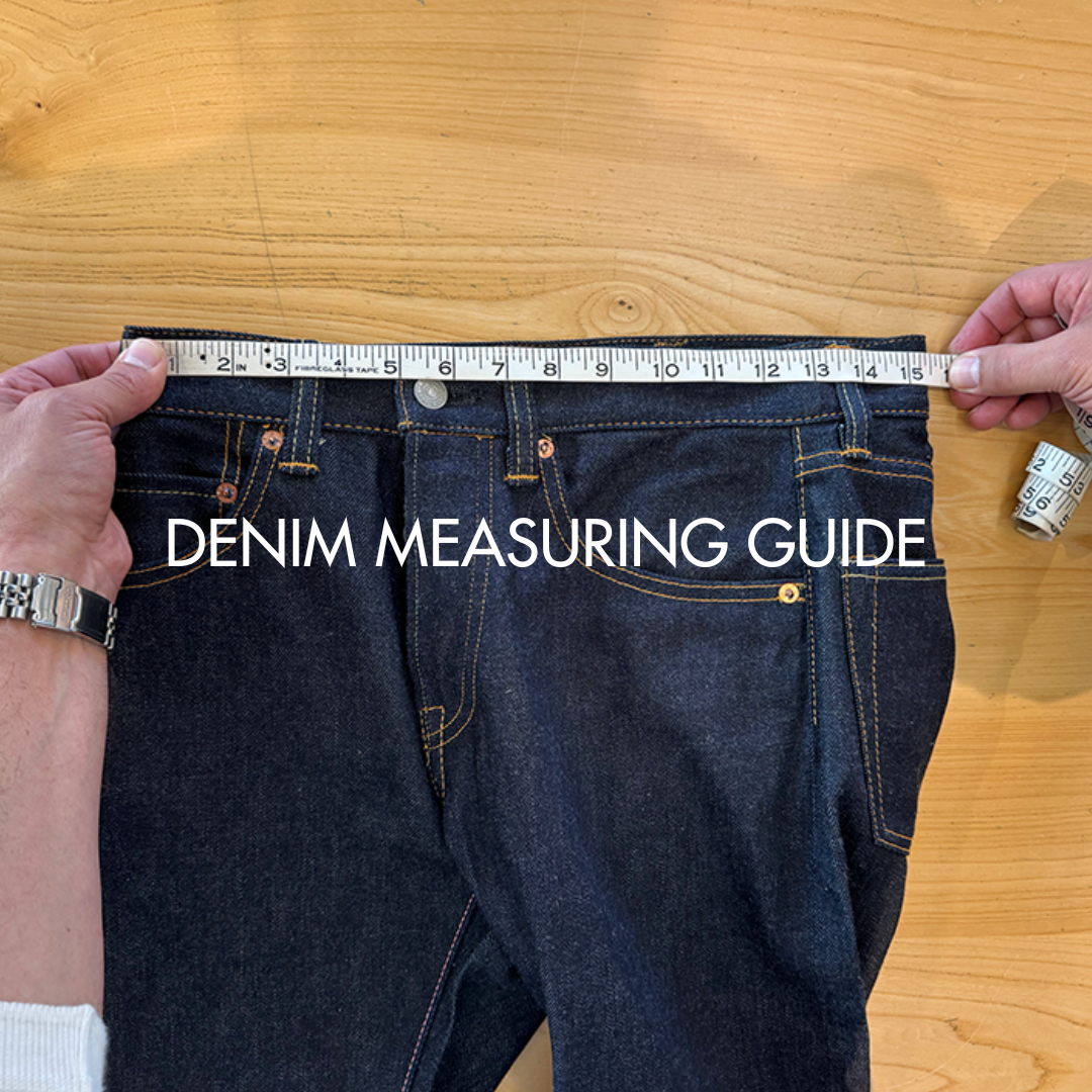 Denim Measurement Guide - Selvedge Denim - Raw Denim